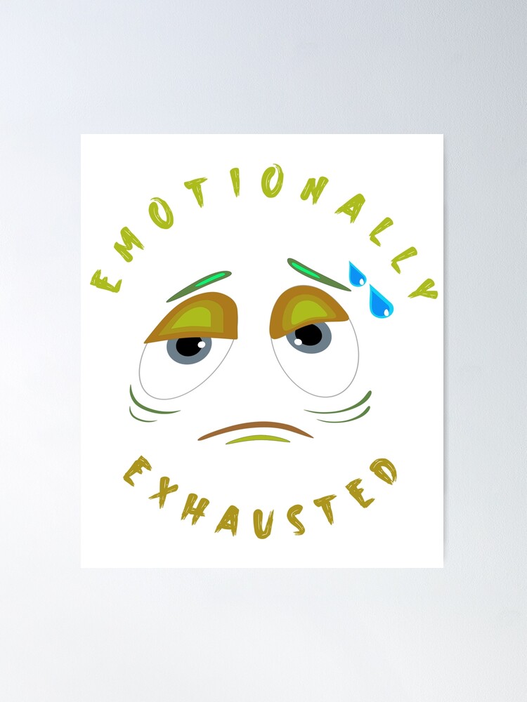 Poster Emotionnellement Epuise Drole Par Argonmart18 Redbubble