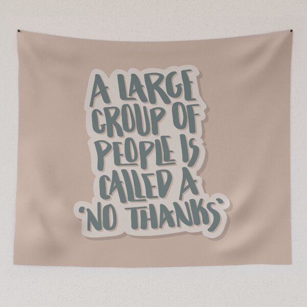 Item preview, A Large Group Of People Is Called A No Thanks Hand Lettered Quote designed and sold by BexGrimwood.