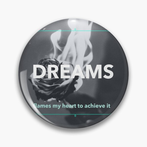 Item preview, DREAMS ,flames my heart to achieve it. designed and sold by A-shell.