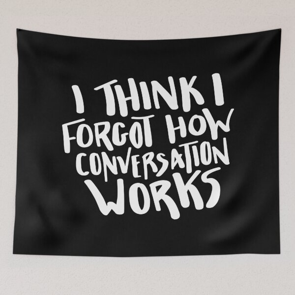 Item preview, I Think I Forgot How Conversation Works Hand Lettered Quote designed and sold by BexGrimwood.