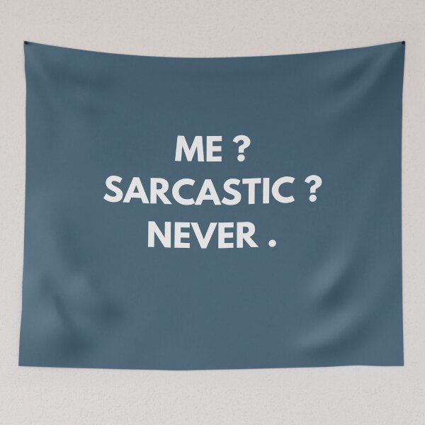 Item preview, Me? Sarcastic ? Never. designed and sold by hudaartlife.