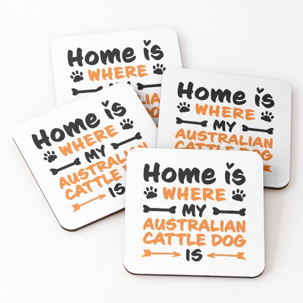 Item preview, Home is where my Australian Cattle Dog graphic sheepdog saying designed and sold by madgrfx.