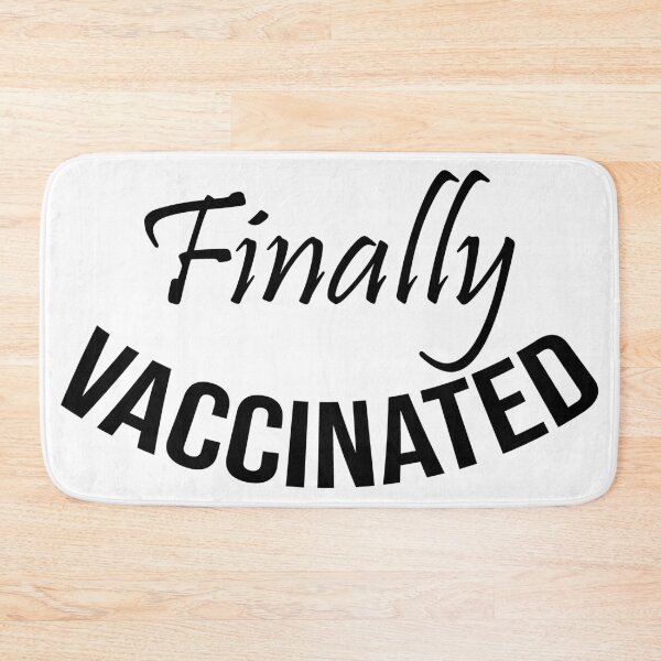 Item preview, Finally Vaccinated designed and sold by DonmedPro1.