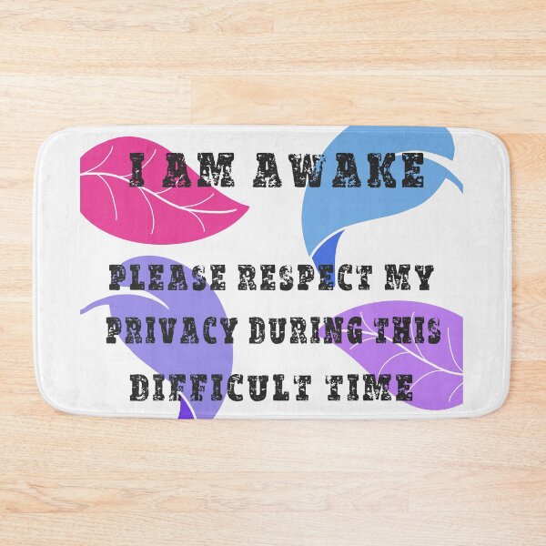 Item preview, i am awake, please respect my privacy during this difficult time - funny designed and sold by DesignsBySaxton.
