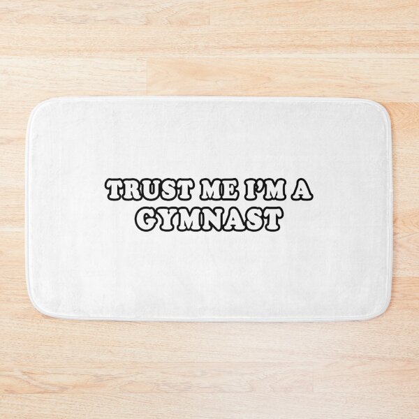 Item preview, Trust Me I'm A Gymnast designed and sold by iamhewho.