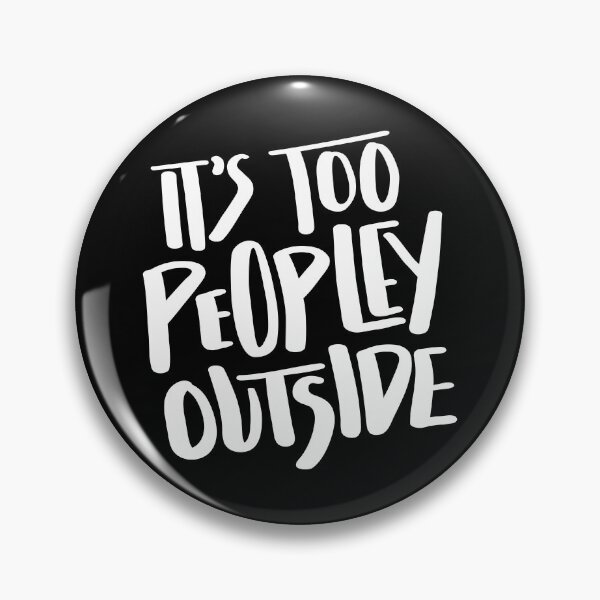Item preview, It's Too Peopley Outside Hand Lettered Quote designed and sold by BexGrimwood.