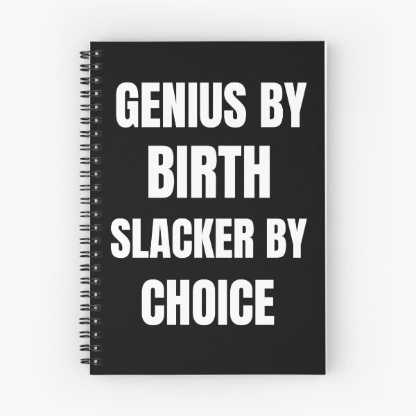Item preview, Genius By Birth Slacker By Choice designed and sold by kindtoearth.