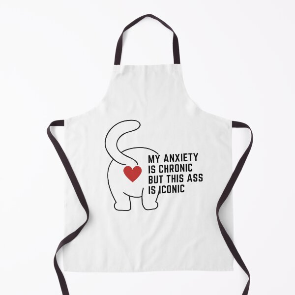 Item preview, My anxiety is chronic but this ass is iconic designed and sold by crikz.