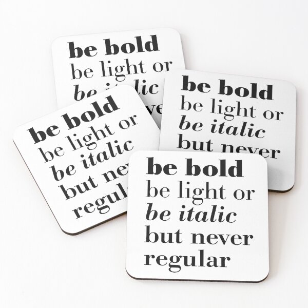 Item preview, "Be bold, be light or be italic but never regular" typography statement designed and sold by TrueType.