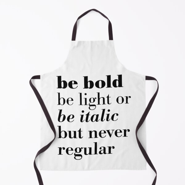 Item preview, "Be bold, be light or be italic but never regular" typography statement designed and sold by TrueType.