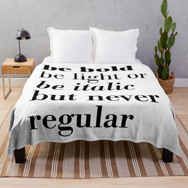 Item preview, "Be bold, be light or be italic but never regular" typography statement designed and sold by TrueType.