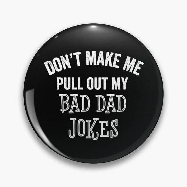 Item preview, Funny Bad Dad Jokes Sarcastic Father Humor Puns Gag Gift designed and sold by carlhunt99.