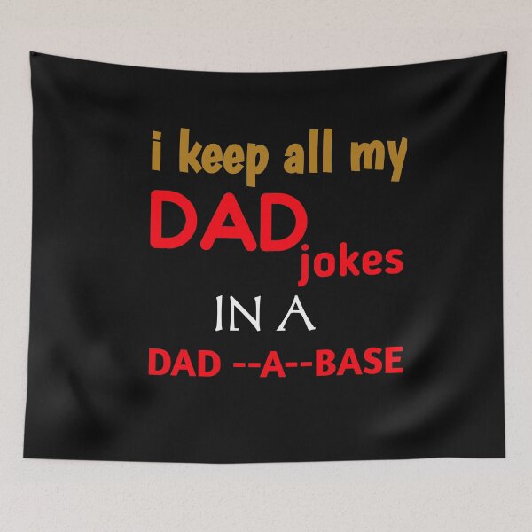 Item preview, I Keep All My Dad Jokes In A Dad-a-base designed and sold by The Nova Prints .