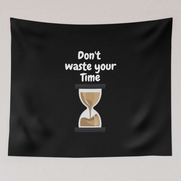 Item preview, Copy of don't waste your time designed and sold by Hab2.
