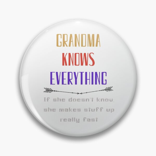 Item preview, Grandma Knows Everything If She Doesn't Know She Makes Stuff Up Really Fast, Grumpa designed and sold by sirina2796.