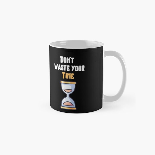 Item preview, Don't waste your time designed and sold by Hab2.