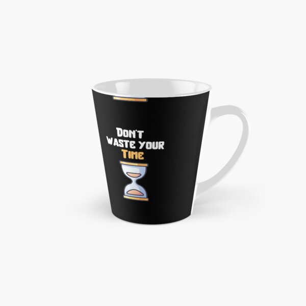 Item preview, Don't waste your time designed and sold by Hab2.