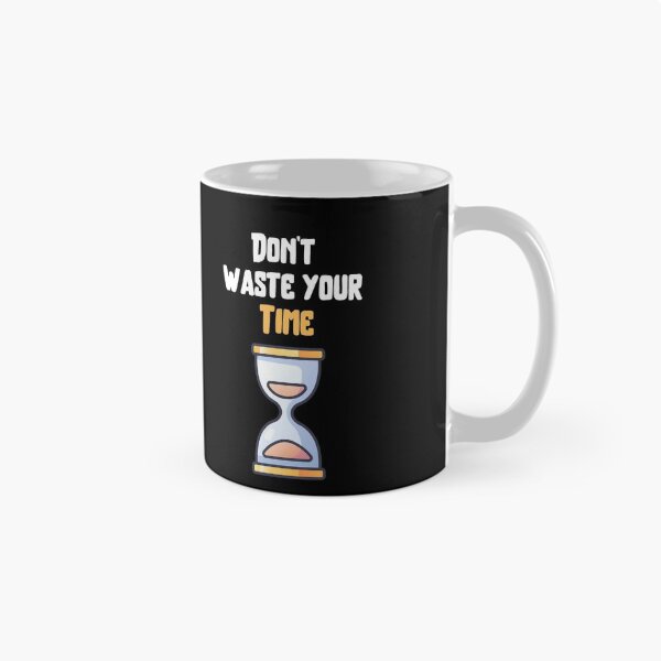 Item preview, Don't waste your time designed and sold by Hab2.