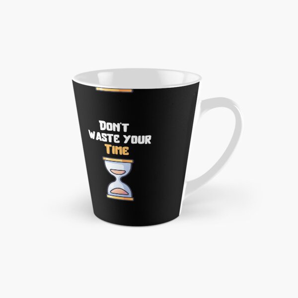 Item preview, Don't waste your time designed and sold by Hab2.