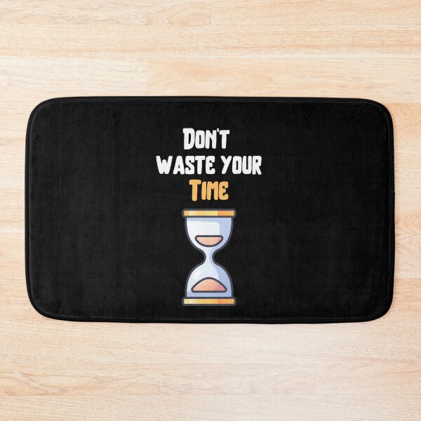 Item preview, Don't waste your time designed and sold by Hab2.
