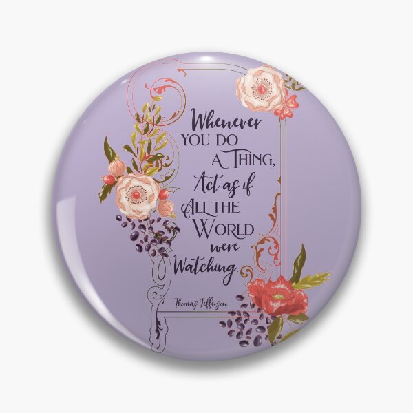 Item preview, Whenever You Do a Thing, Act as if All the World were Watching designed and sold by Elizabeth Ragona.