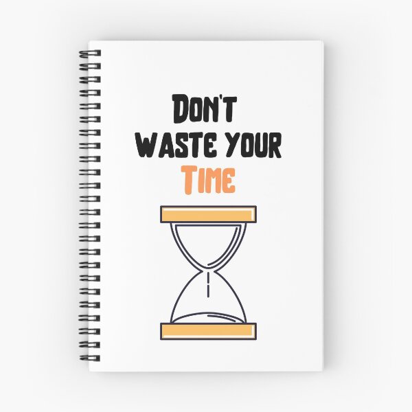 Item preview, Don't waste your time . designed and sold by Hab2.