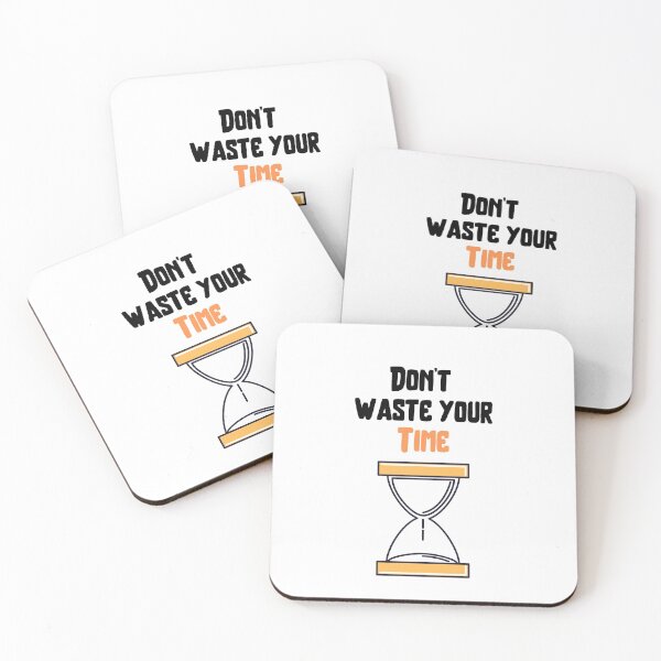 Item preview, Don't waste your time . designed and sold by Hab2.