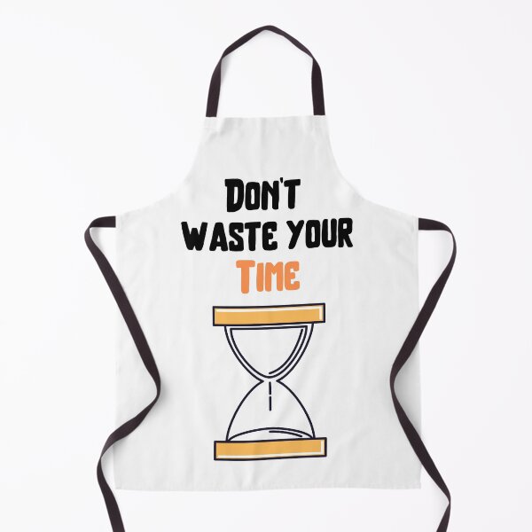 Item preview, Don't waste your time . designed and sold by Hab2.
