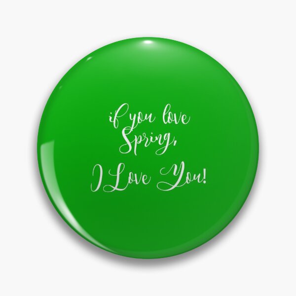 Item preview, If you love spring, I love you! designed and sold by MouadbStore.
