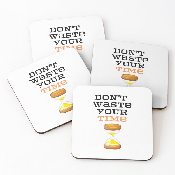 Item preview, Don't Waste your time . designed and sold by Hab2.