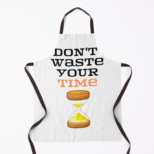 Item preview, Don't Waste your time . designed and sold by Hab2.