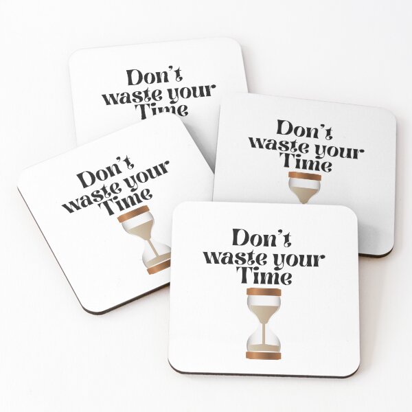 Item preview, Copy of Don't waste your time . designed and sold by Hab2.