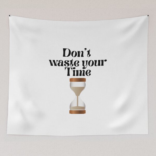 Item preview, Copy of Don't waste your time . designed and sold by Hab2.