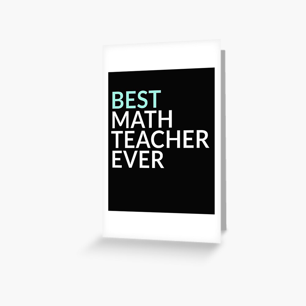 best-math-teacher-ever-gift-greeting-card-by-trndsttr-redbubble