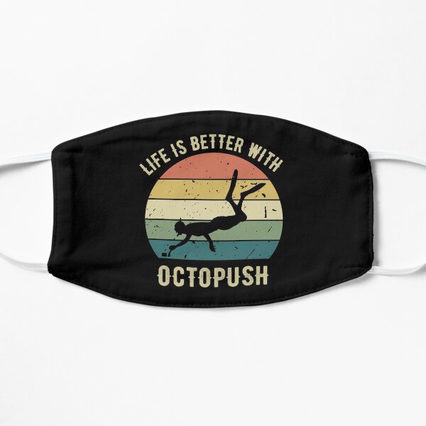 Life is Better With Octopush Flat Mask