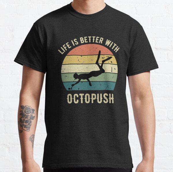 Life is Better With Octopush Classic T-Shirt