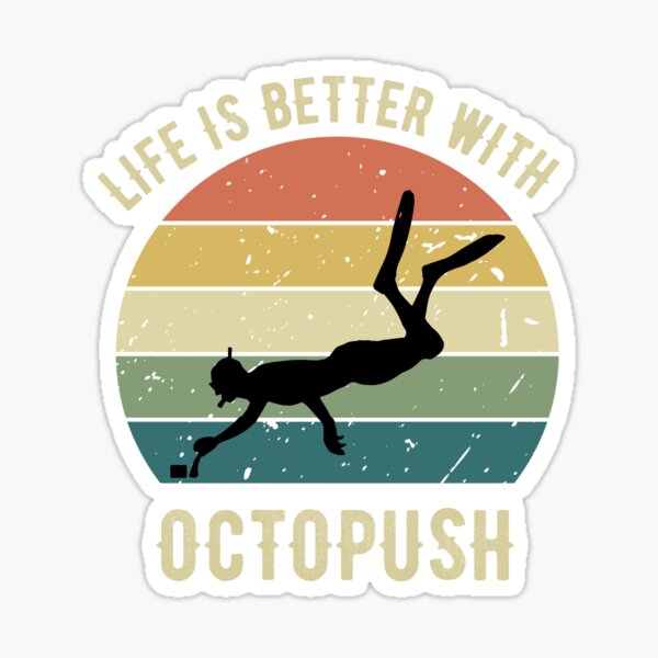 Life is Better With Octopush Sticker