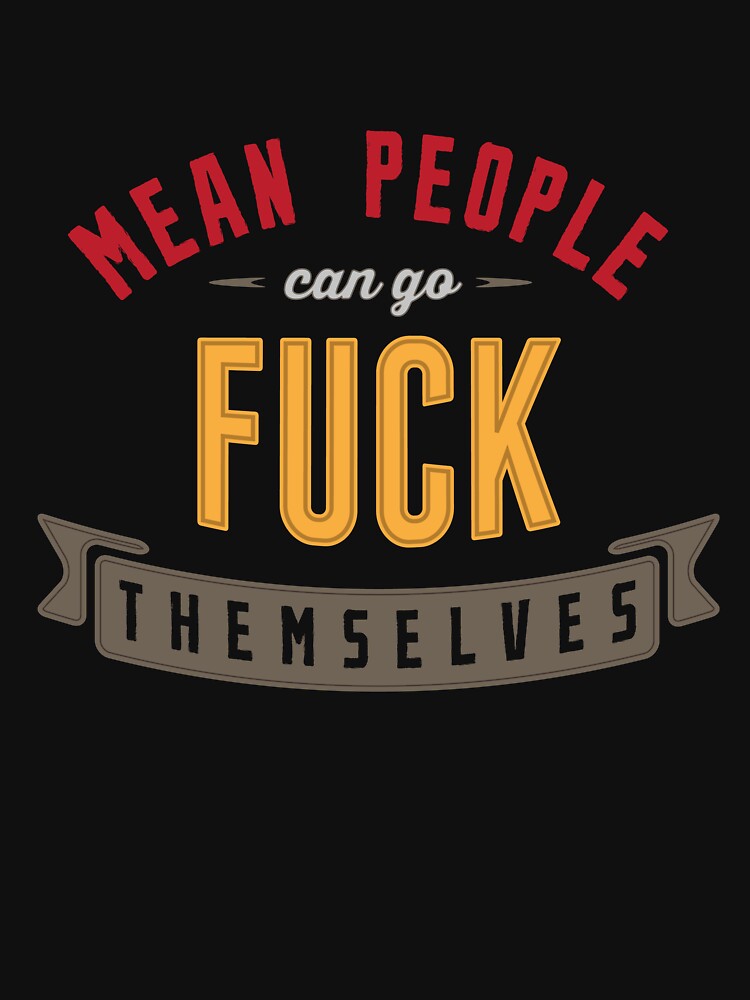 Thumbnail 3 of 3, Fitted Scoop T-Shirt, Mean People (original) designed and sold by DamnAssFunny.