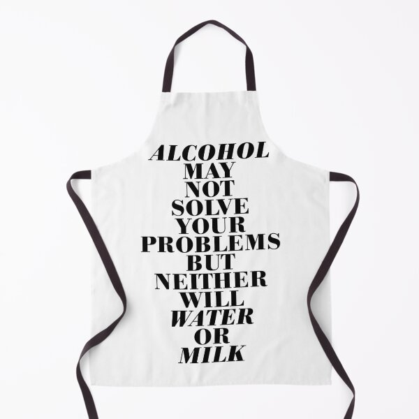 Item preview, "Alcohol may not solve your problems but neither will water or milk" typography statement designed and sold by TrueType.