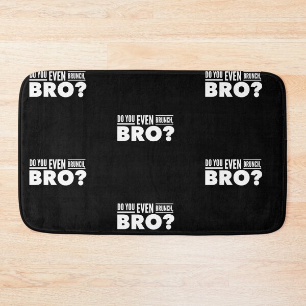 Item preview, Do You Even Brunch Bro designed and sold by TrndSttr.