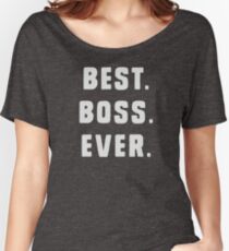Best Boss Ever Women's Relaxed Fit T-Shirt