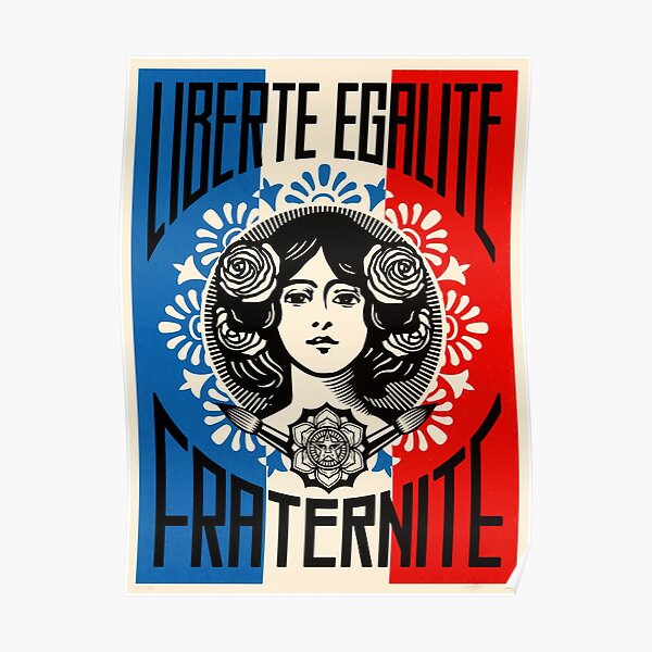 "Liberté, Égalité, Fraternité" ... "Liberty, Equality, Fraternity", French motto - bright Poster