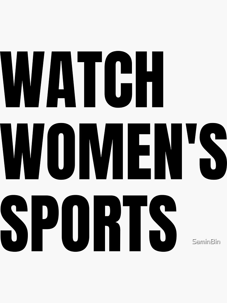 "Watch Women's Sports" Sticker for Sale by SaminBin Redbubble