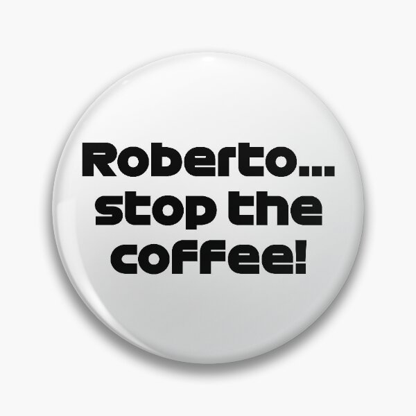 Item preview, Roberto... Stop The Coffee! designed and sold by FilipeFerreira.