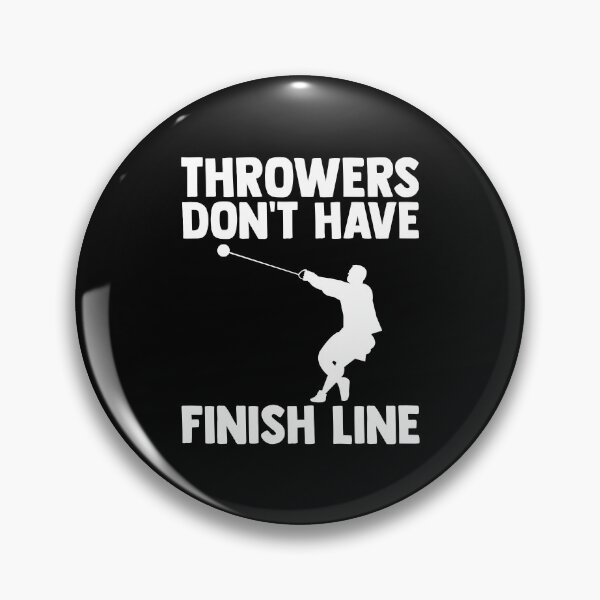 Item preview, Throwers Don't Have Finish Line Track and Field Hammer Throw designed and sold by Nessshirts.
