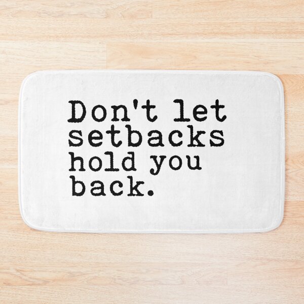 Item preview, Dont Let Setbacks Hold You Back Quote designed and sold by AritraSur.