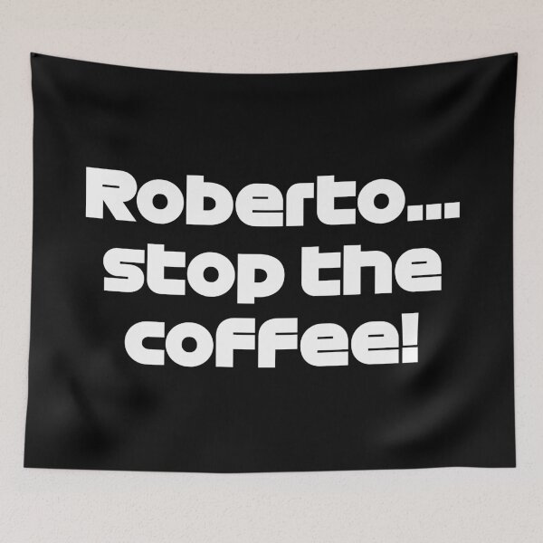 Item preview, Roberto... Stop The Coffee! - SAI. Funny Radio (White) designed and sold by FilipeFerreira.