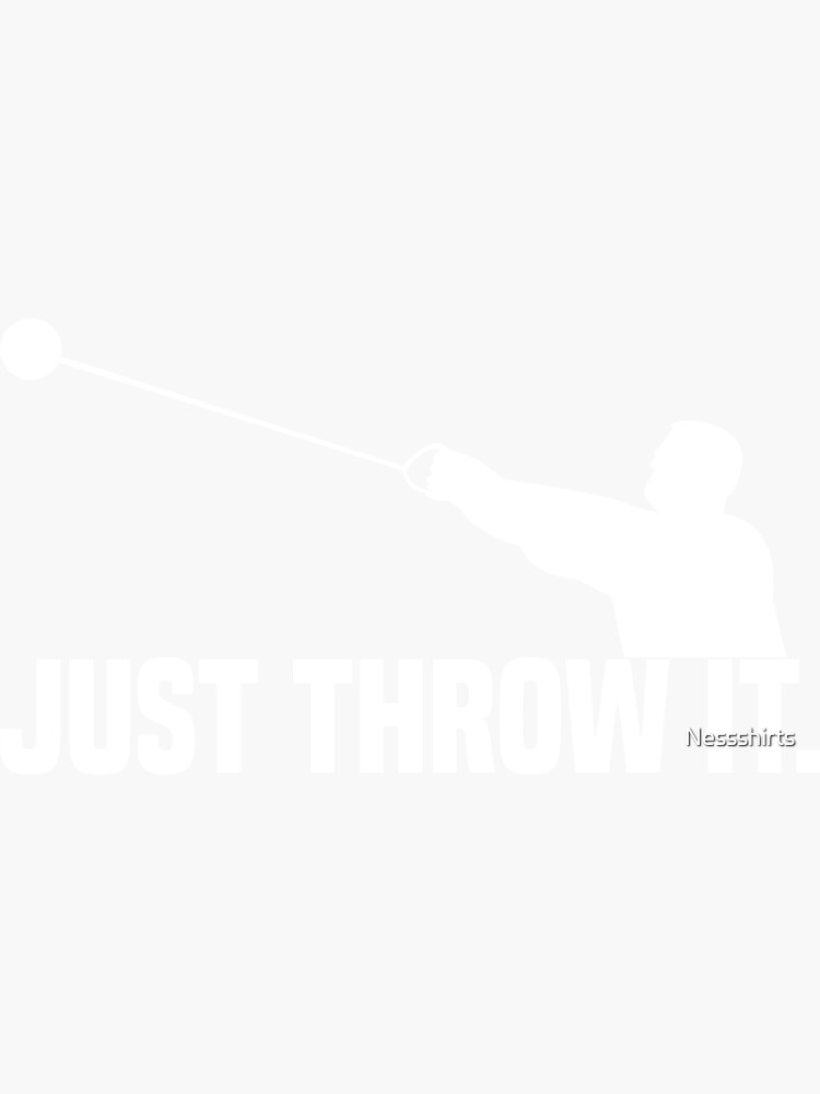 "Cool Saying Just Throw it Hammer Throw Ball Hammer Throwing" Sticker