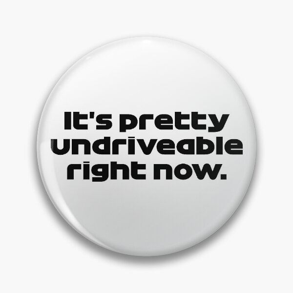 Item preview, It's Pretty Undriveable Right Now designed and sold by FilipeFerreira.