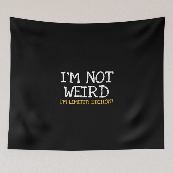 Item preview, I'm Not Weird I'm Limited Edition Funny Slogan designed and sold by medbouk1.